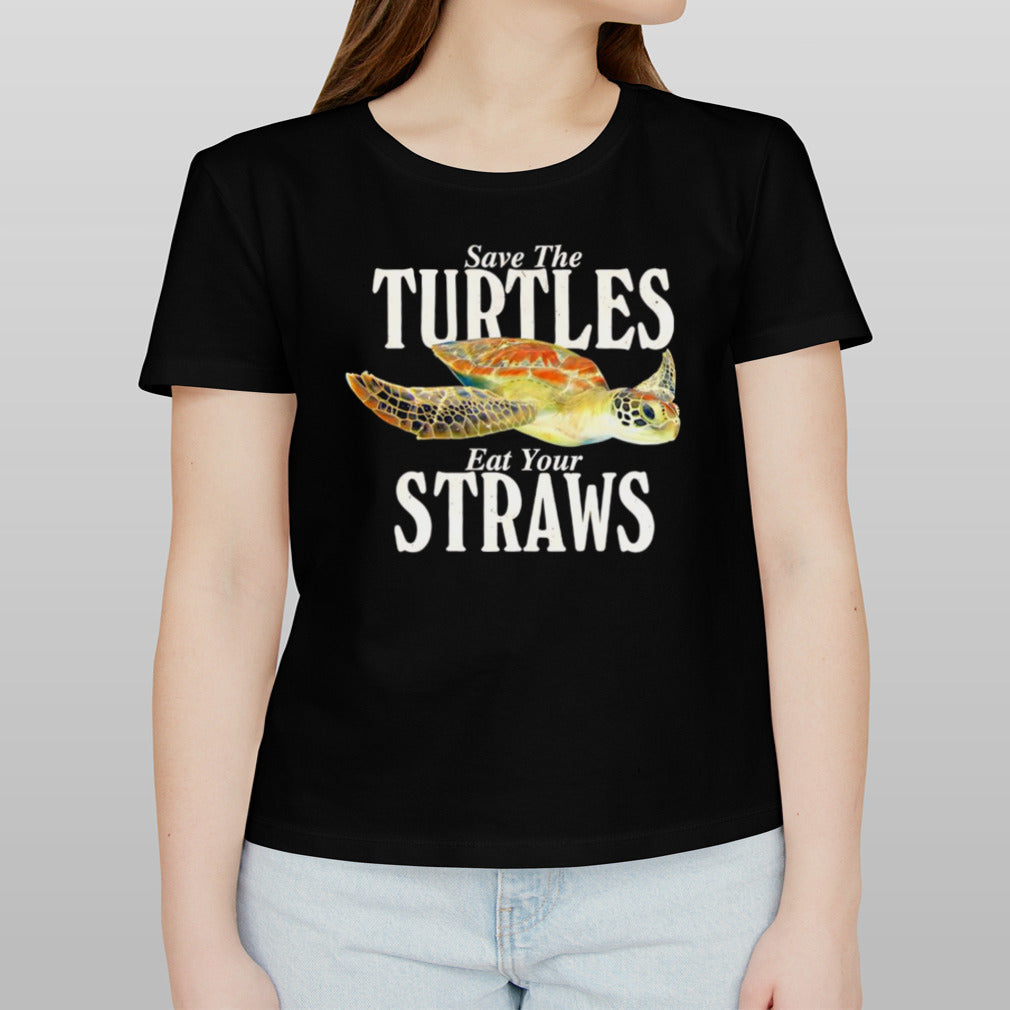 Save the turtles eat your straws shirt