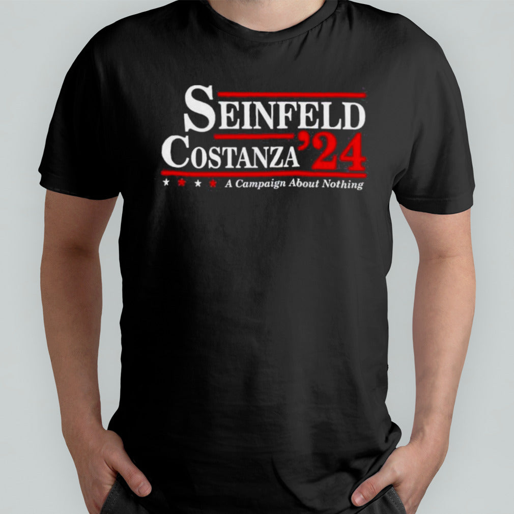 Seinfeld Costanza 2024 A Campaign About Nothing shirt
