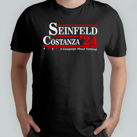 Seinfeld Costanza 2024 A Campaign About Nothing shirt