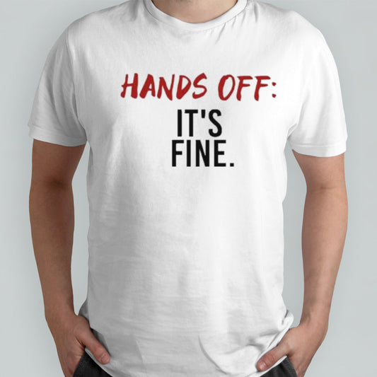 Serenay SarÄ±kaya Hands Off Itâ€™s Fine Shirt