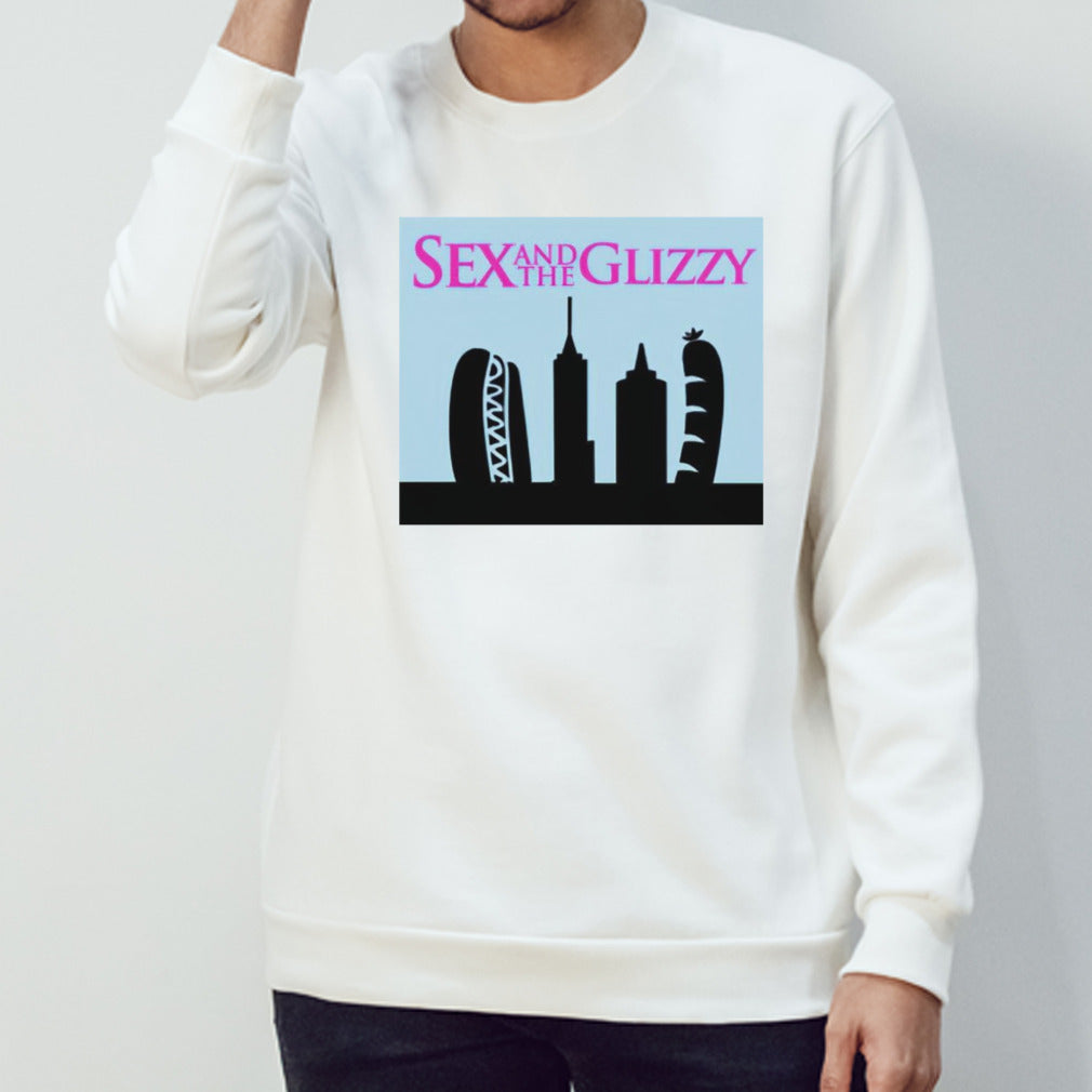 Sex and the glizzy shirt