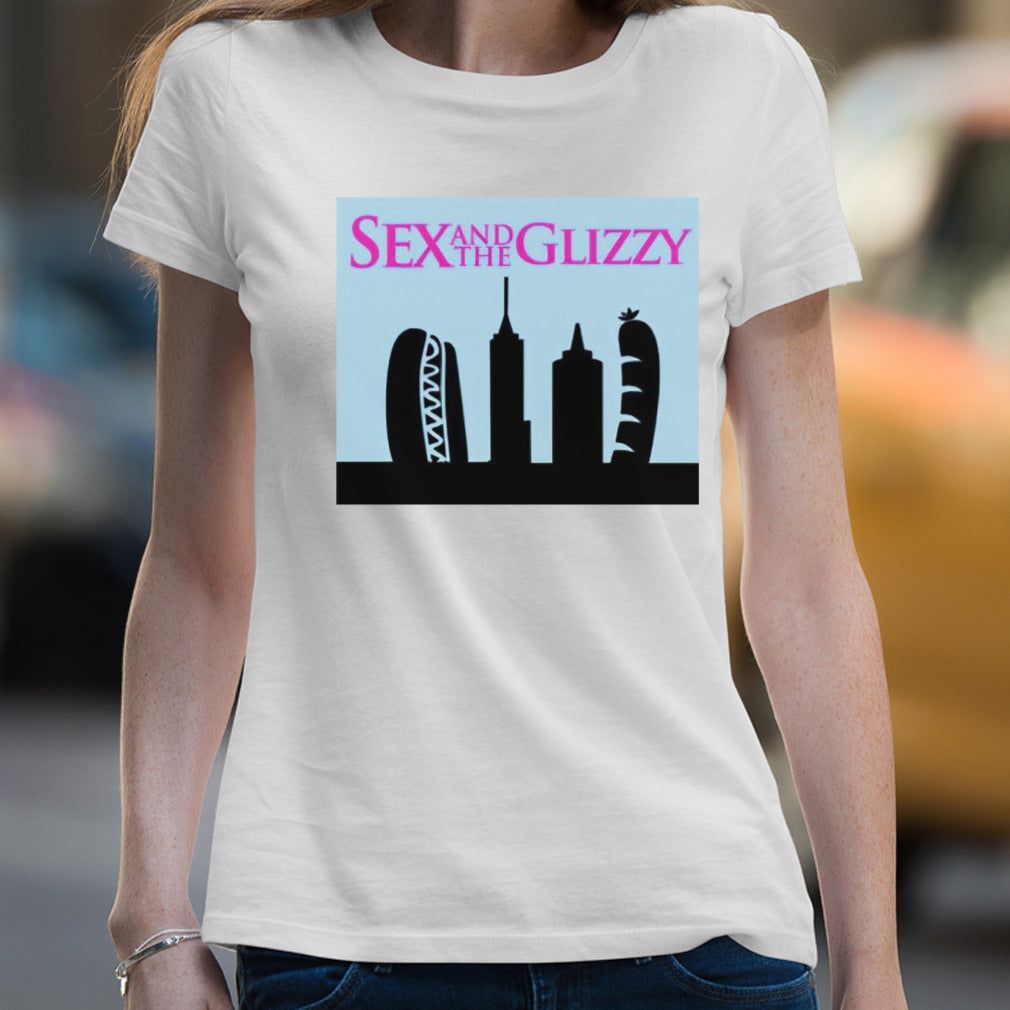 Sex and the glizzy shirt