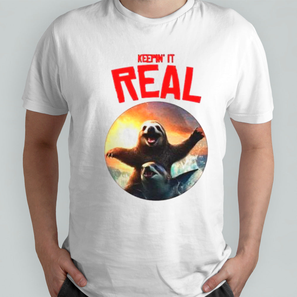 Sloth riding shark keepinsâ€™ it real shirts