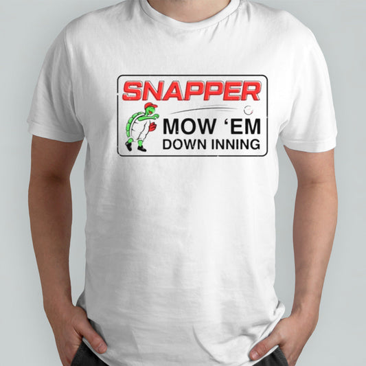 Snapper mow em down inning shirt