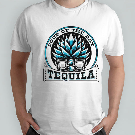 Soup of the day tequila shirts