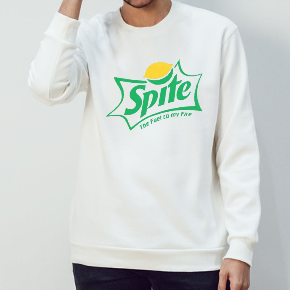Spite the fuel to my life shirt