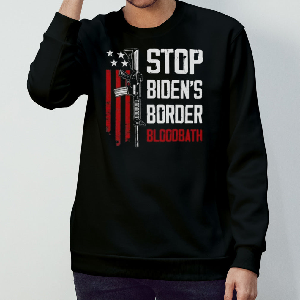 Stop Bidensâ€™s Border Bloodbath Shirts