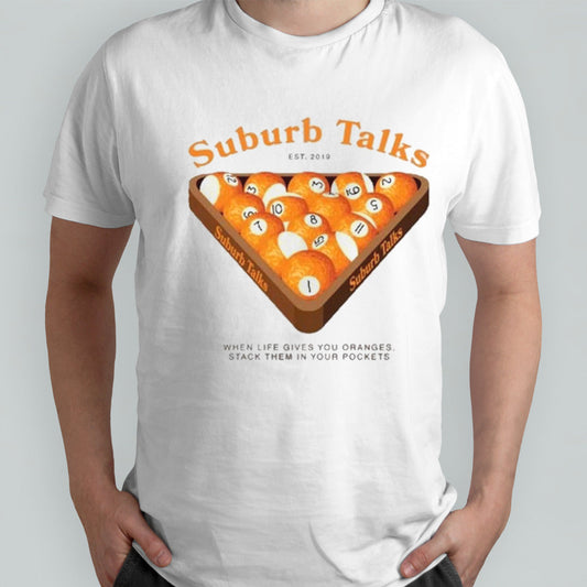Suburb Talks Billard When Life Gives You Oranges Stack Them In Your Pockets Shirt