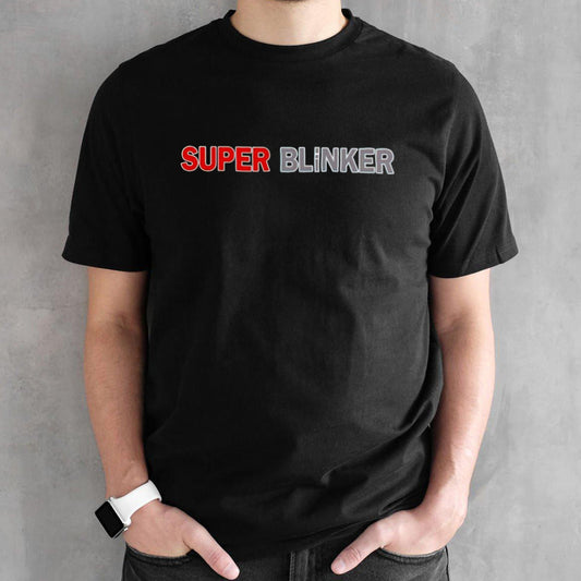 Super blinker shirts