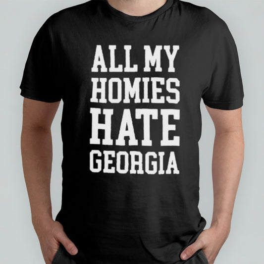 Tennessee Volunteers All My Homies Hate Georgia shirt