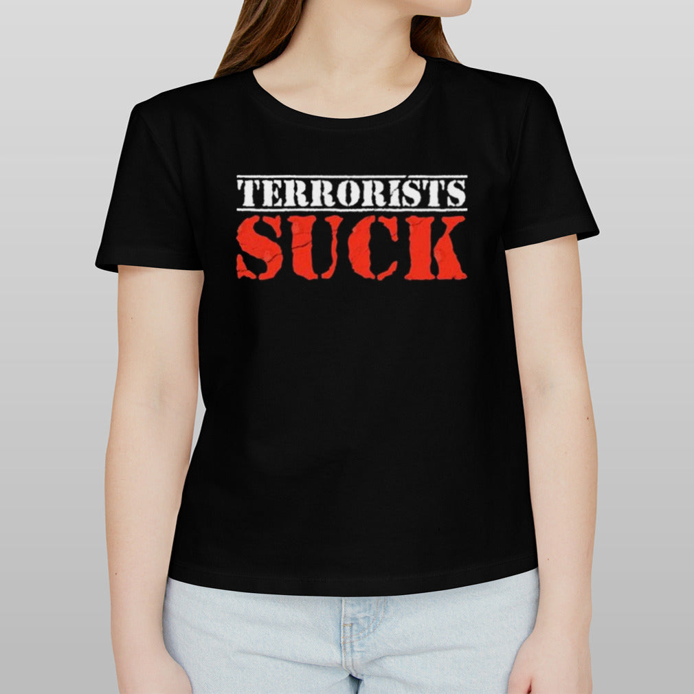 Terrorists Suck 2024 T-Shirt