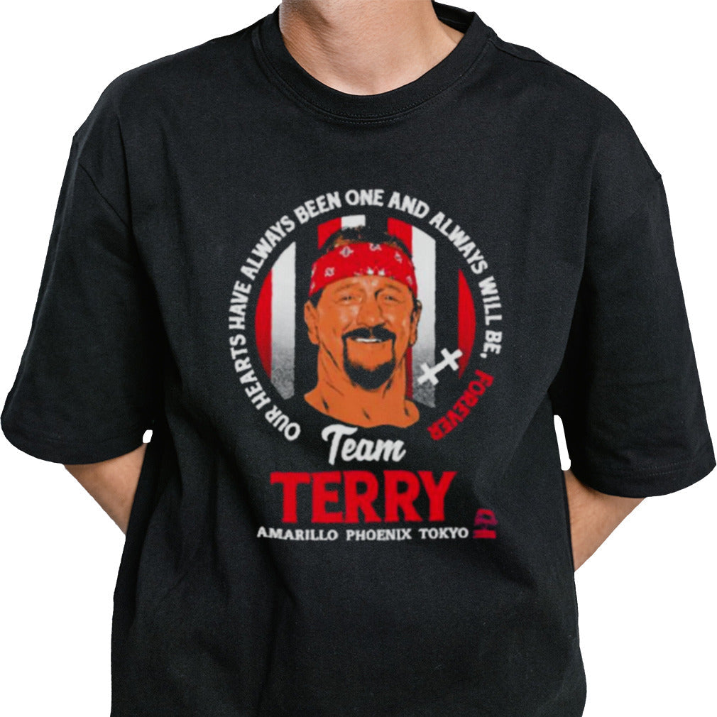 Terry funk hardcore team terry Our Hearts Have Always BÃªn One And Always Will Be Forever shirt