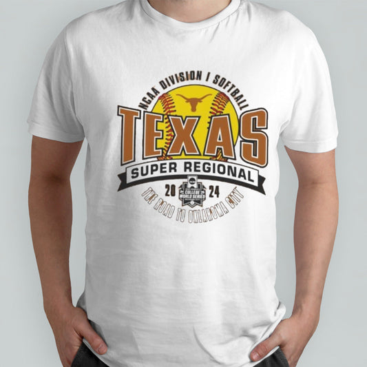 Texas Longhorns 2024 NCAA Division I Softball Super Regional â€“ Austin, TX Shirt