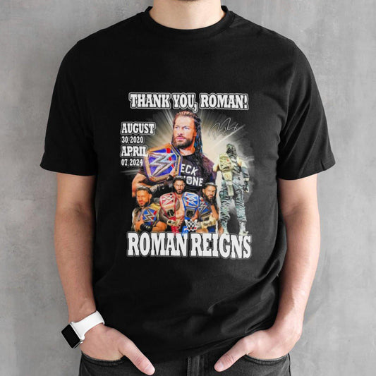 Thank Yous, Roman Roman Reigns August 30s, 2020 sâ€“ April 07s, 2024 Signature Shirts