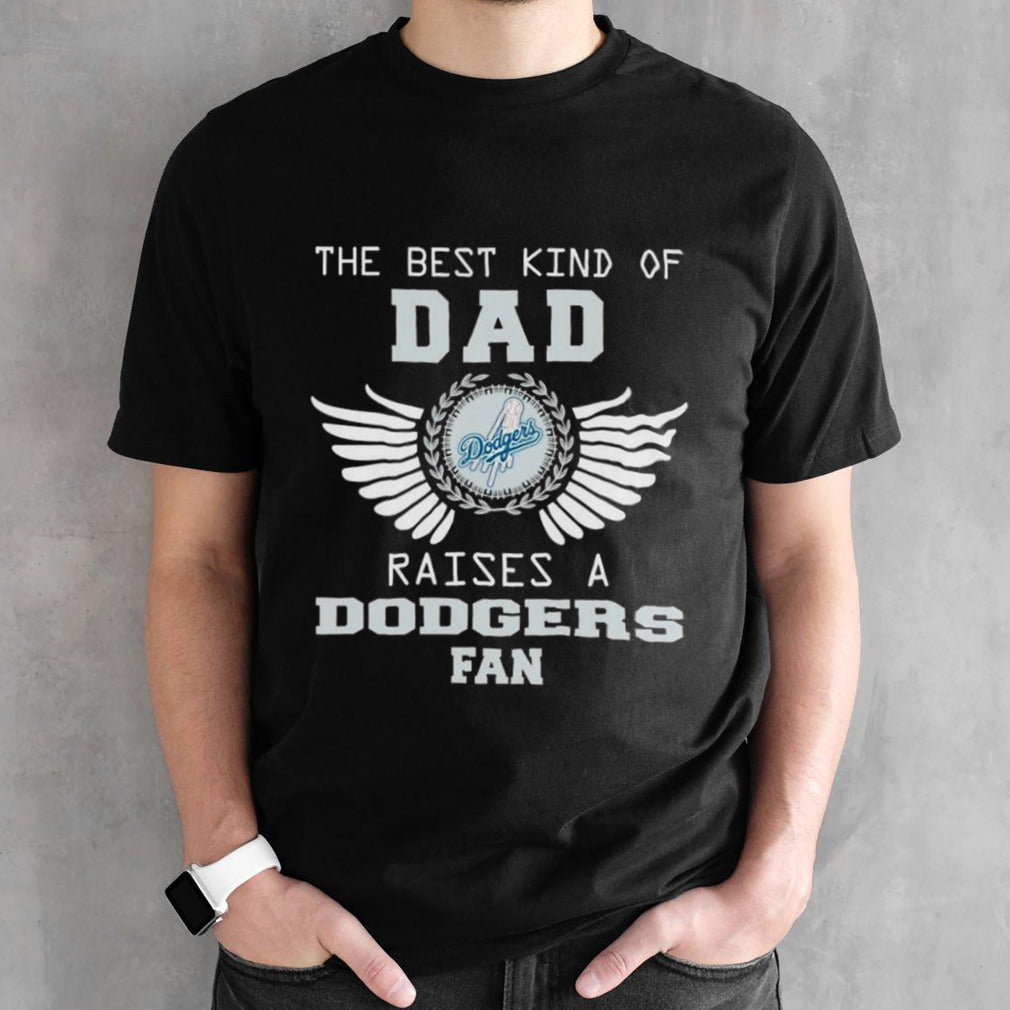 The Best Kind Of Dad Raises A Los Angeles Dodgers Fan Wings T-shirt