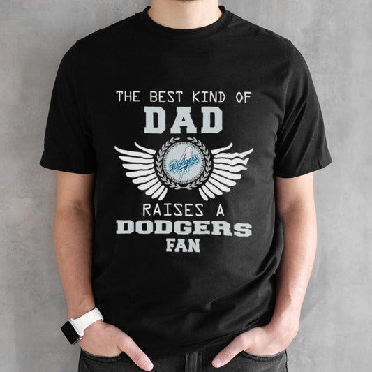 The Best Kind Of Dad Raises A Los Angeles Dodgers Fan Wings T-shirt