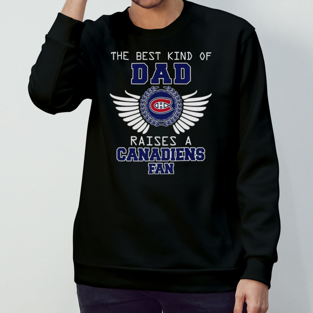 The Best Kind Of Dad Raises A Montreal Canadiens Fan Wings T-shirt