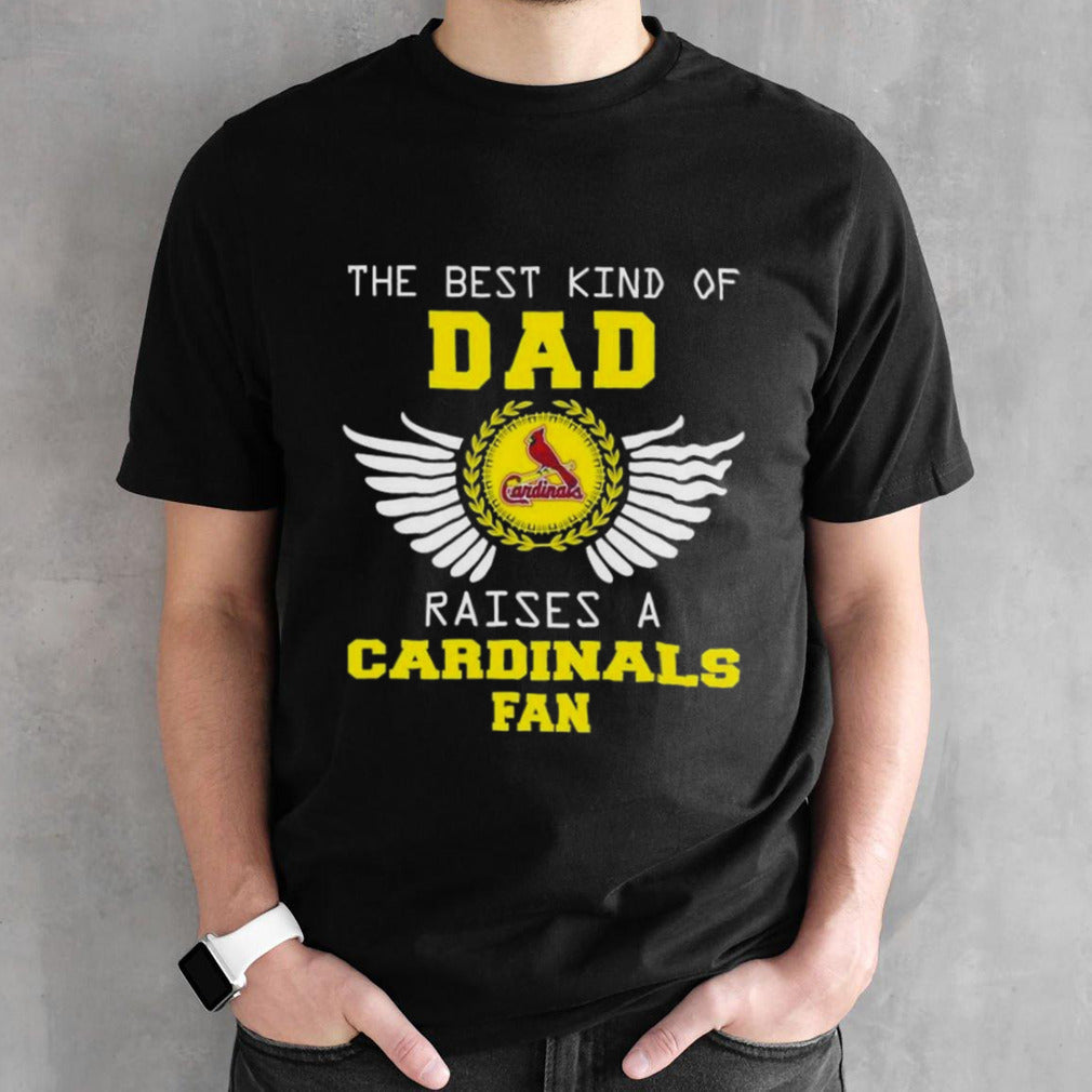 The Best Kind Of Dad Raises A St. Louis Cardinals Fan Wings T-shirt