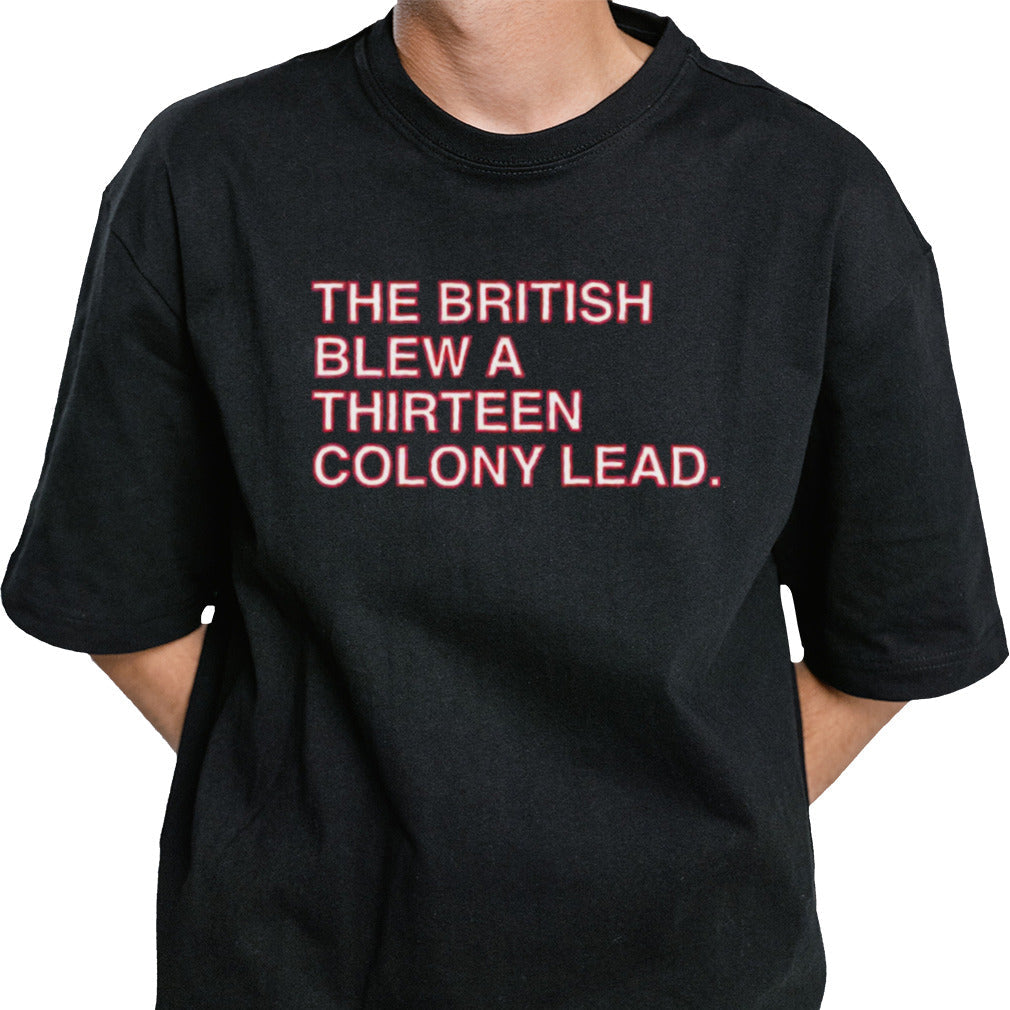 The British Blew A Thirteen Colony Lead Shirt
