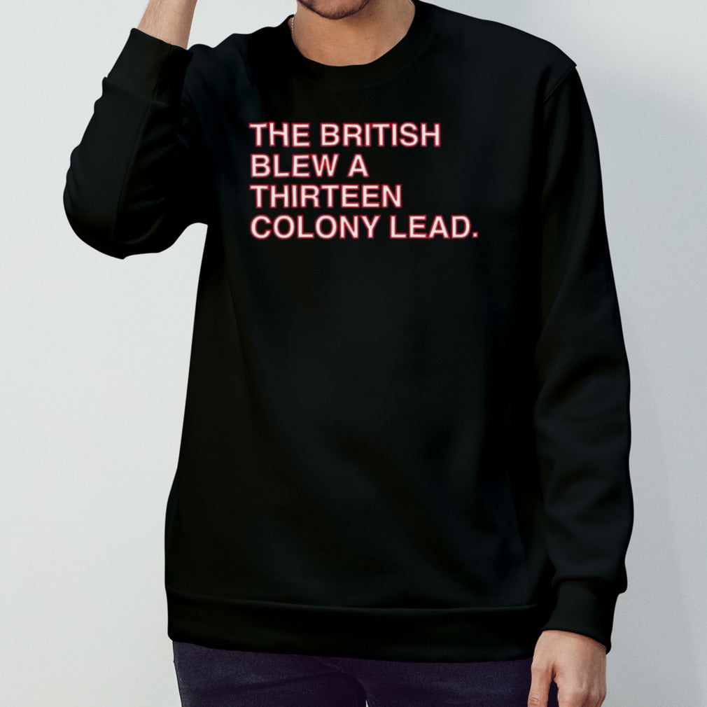 The British Blew A Thirteen Colony Lead Shirt