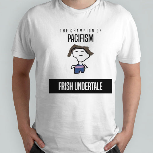 The Champion Of Pacifism Frish Undertale Shirt