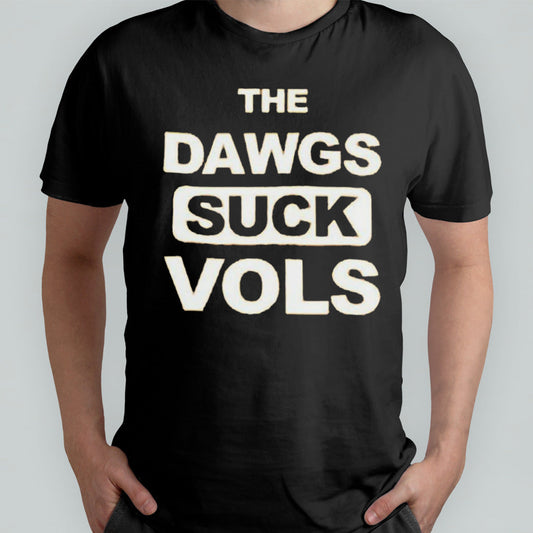 The Dawgs Suck Vols Shirt