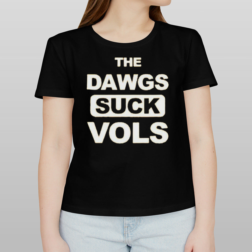 The Dawgs Suck Vols Shirt