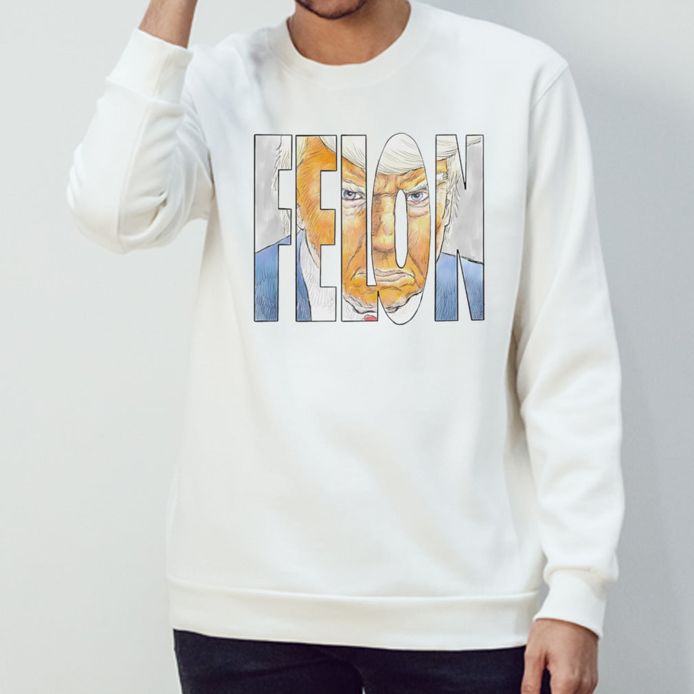 The Felon Trump shirt