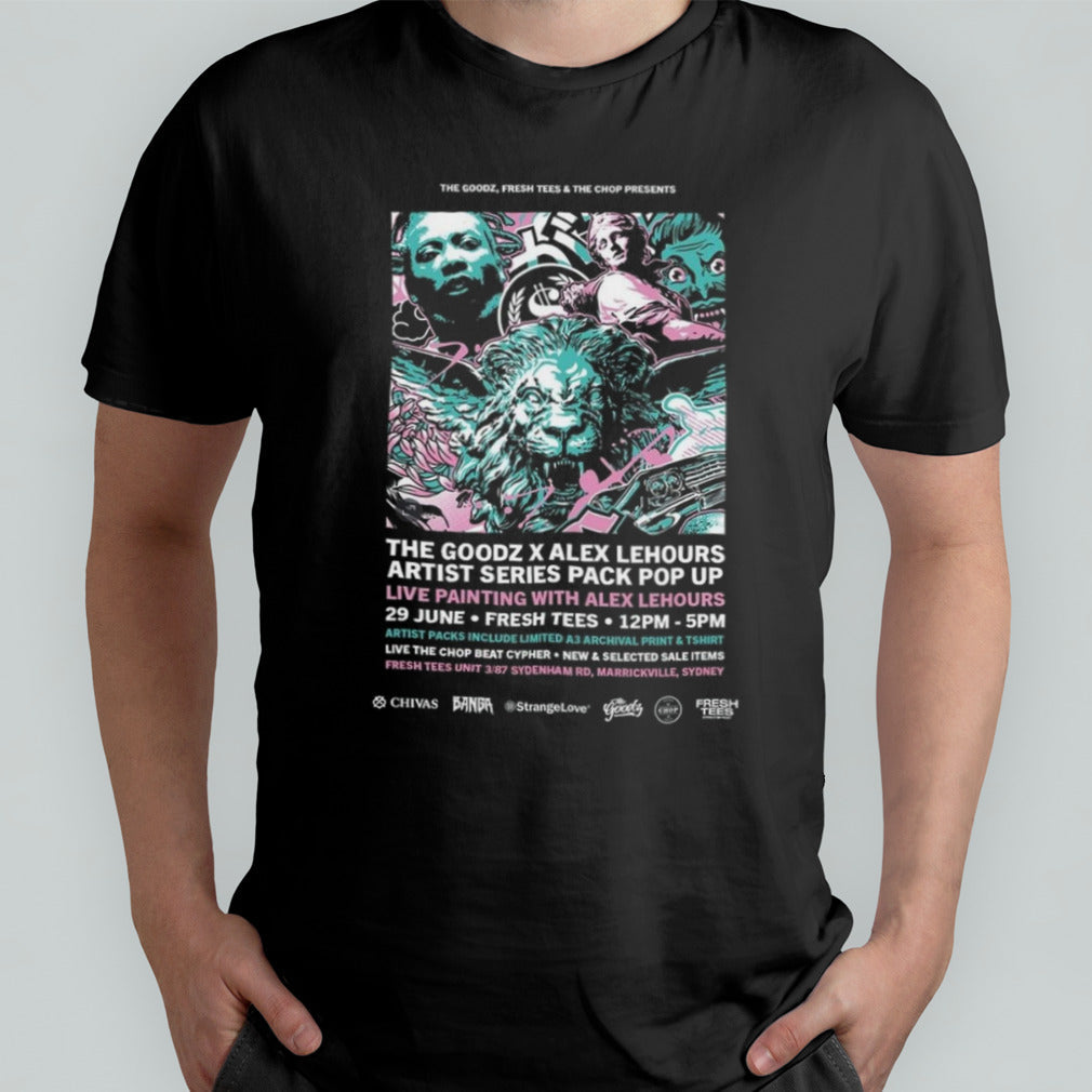 The Goodz, Fresh Tees And The Chop x Alex Lehours June 29 2024 Sydney Poster Shirt