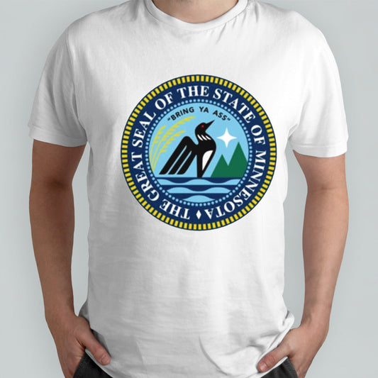 The Great Seal Of The State Of Minnesota Bring Ya Ass Logo T-shirt
