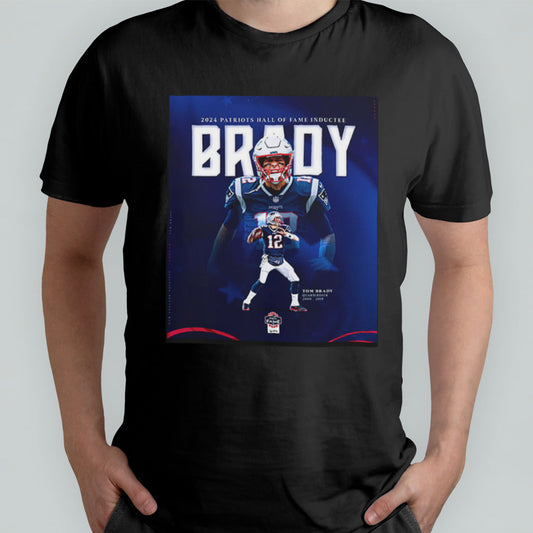 The Hall Of Fame The Greatest Of All Time 2024 New England Patriots Hall Of Fame Inductee Tom Brady T-Shirt