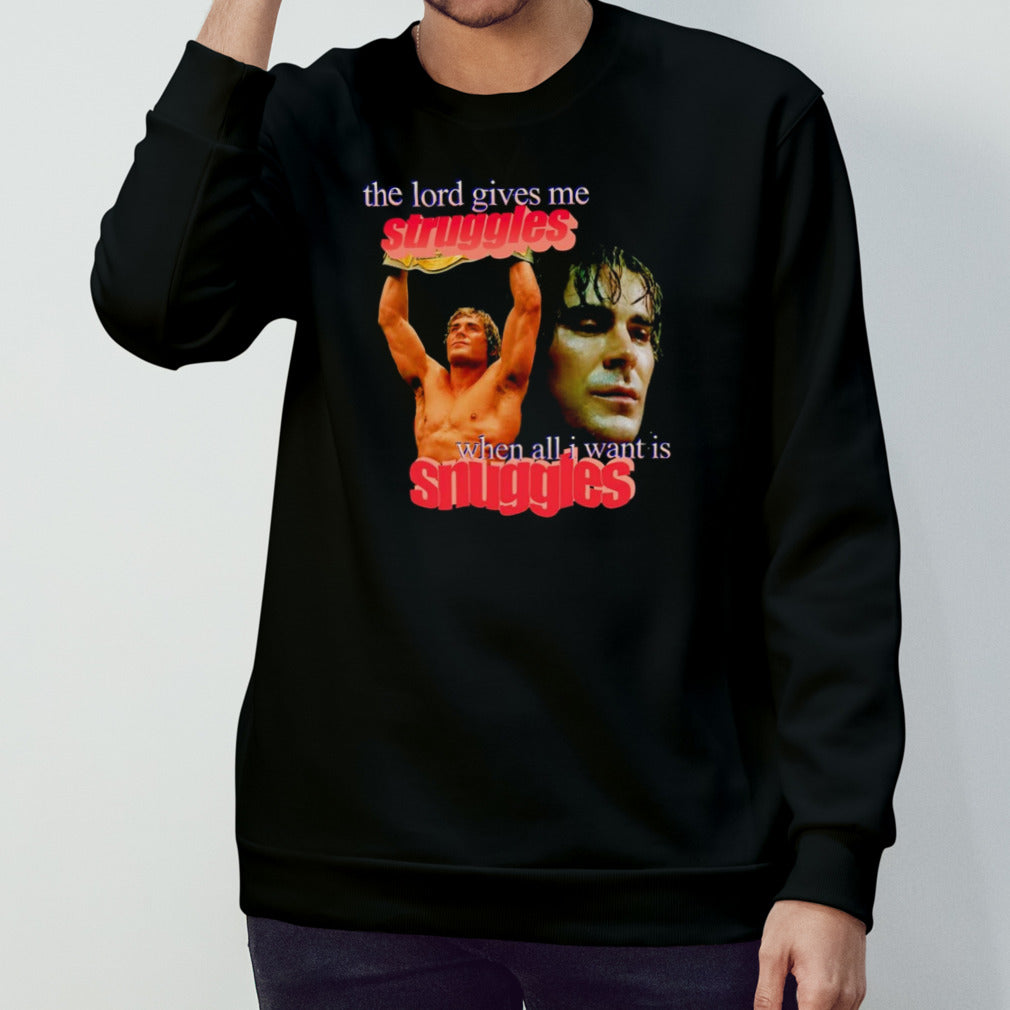 The Iron Claw The lord gives me struggles when all i want is snuggles shirt