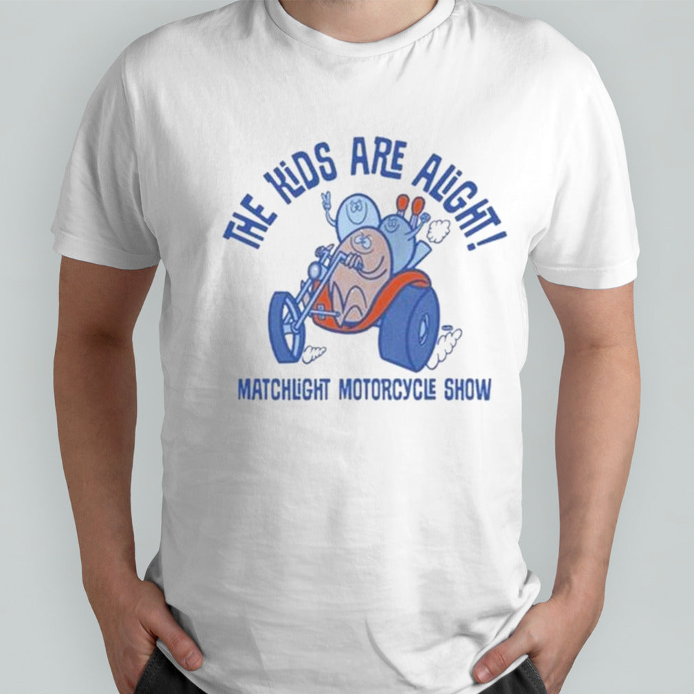 The Kids Are Alright Fartco Matchlight Motorcycle Show Shirt
