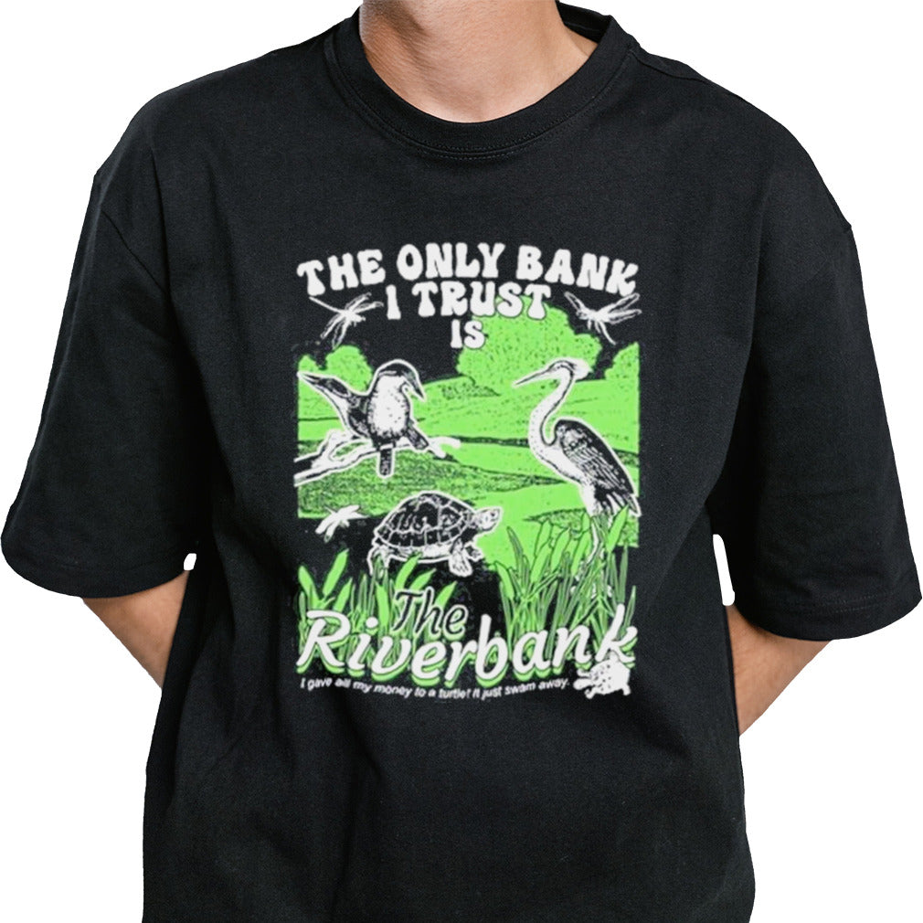 The Only Bank I Trust Is The Riverbank By Arcanebullshit shirt