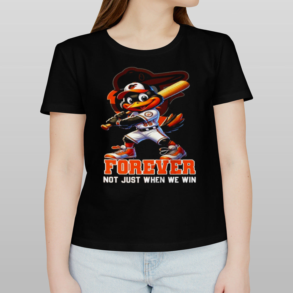 The Oriole Bird Baltimore Orioles Forever Not Just When We Win shirt