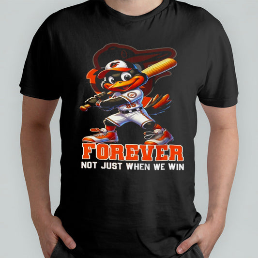 The Oriole Bird Baltimore Orioles Forever Not Just When We Win shirt
