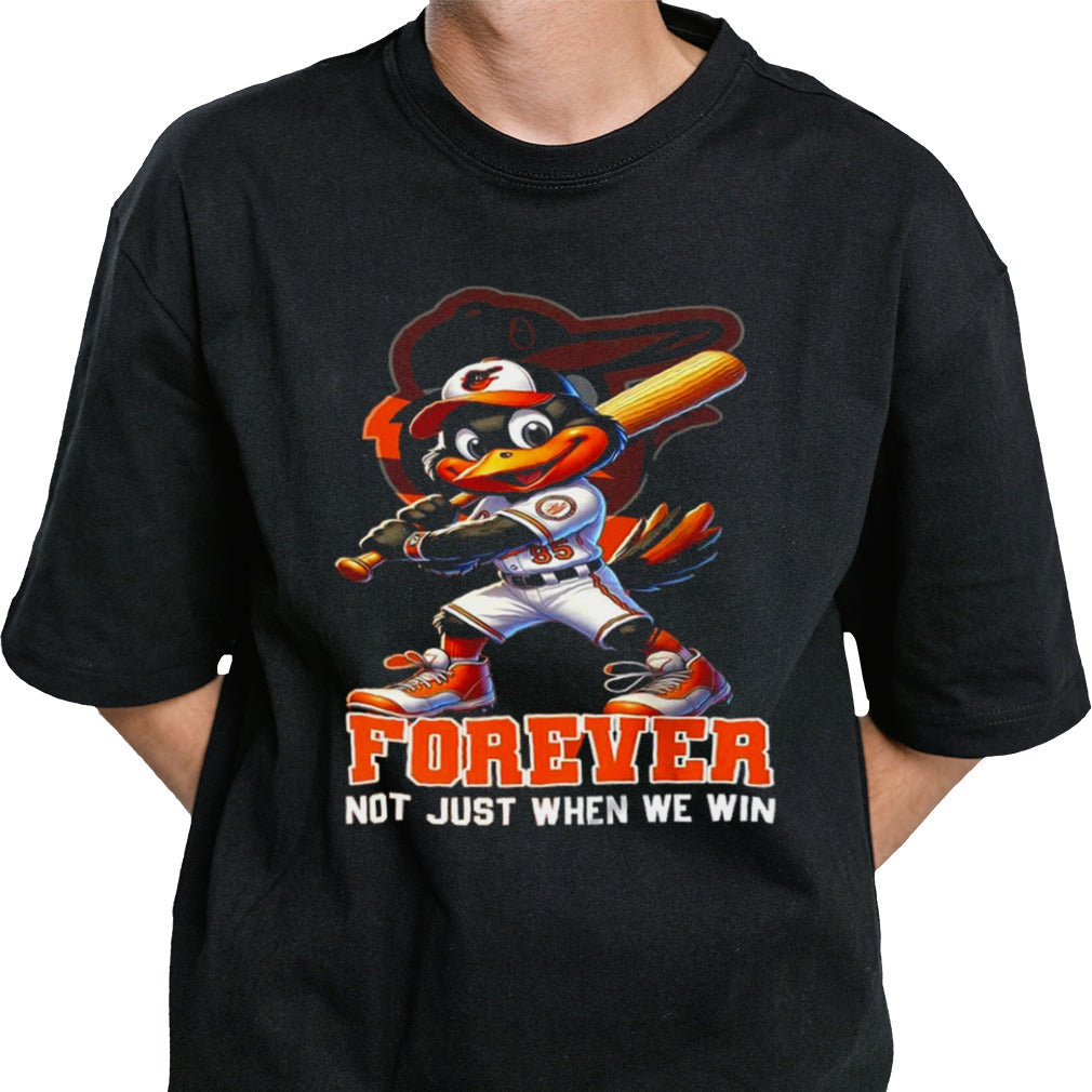 The Oriole Bird Baltimore Orioles Forever Not Just When We Win shirt