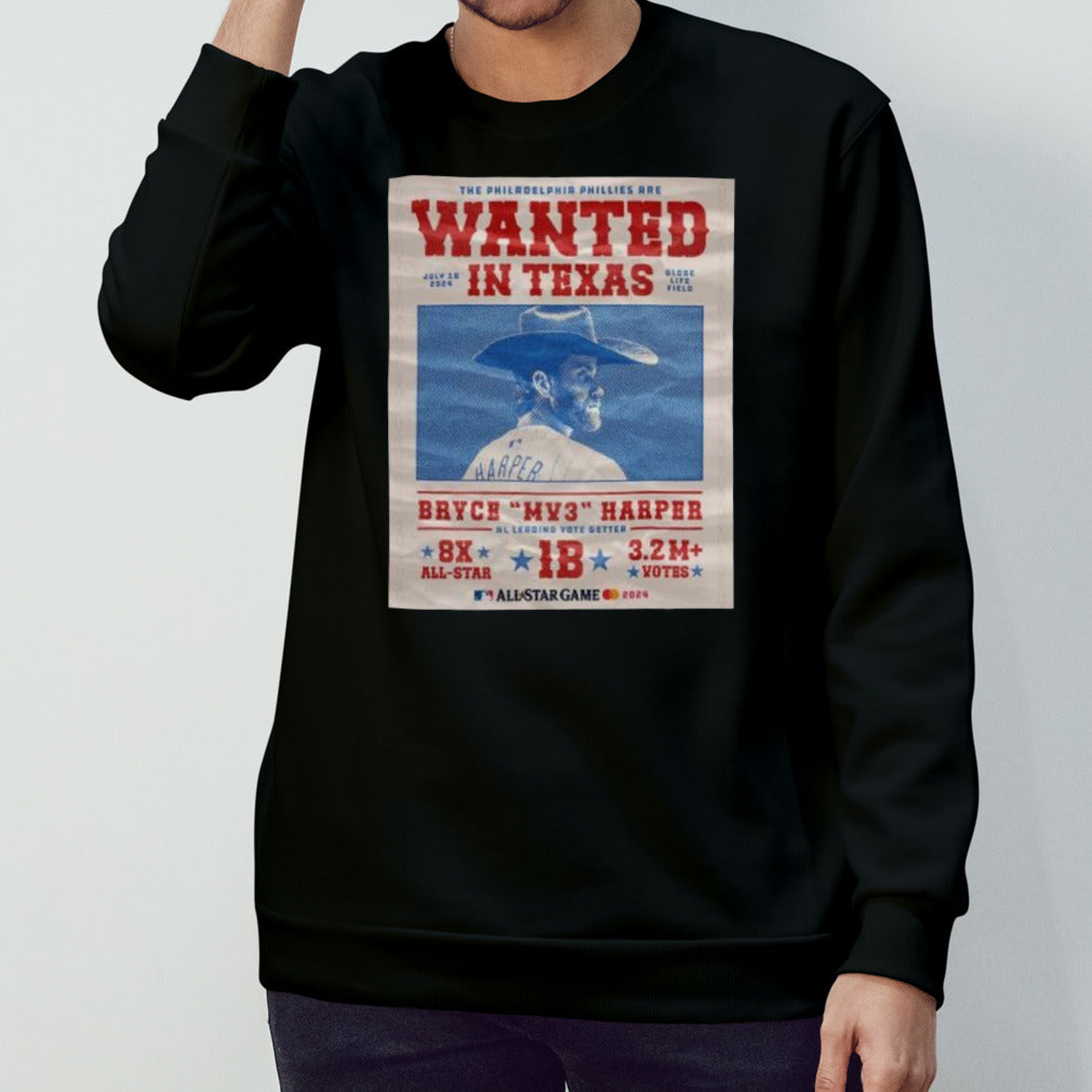The Philadelphia Phillies Wanted July 16 2024 In Texas Globe Life Field Bryce MP3 Harper Nl Leading Vote Getter shirt