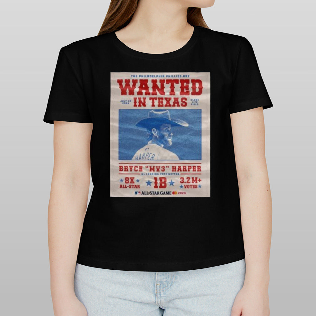 The Philadelphia Phillies Wanted July 16 2024 In Texas Globe Life Field Bryce MP3 Harper Nl Leading Vote Getter shirt