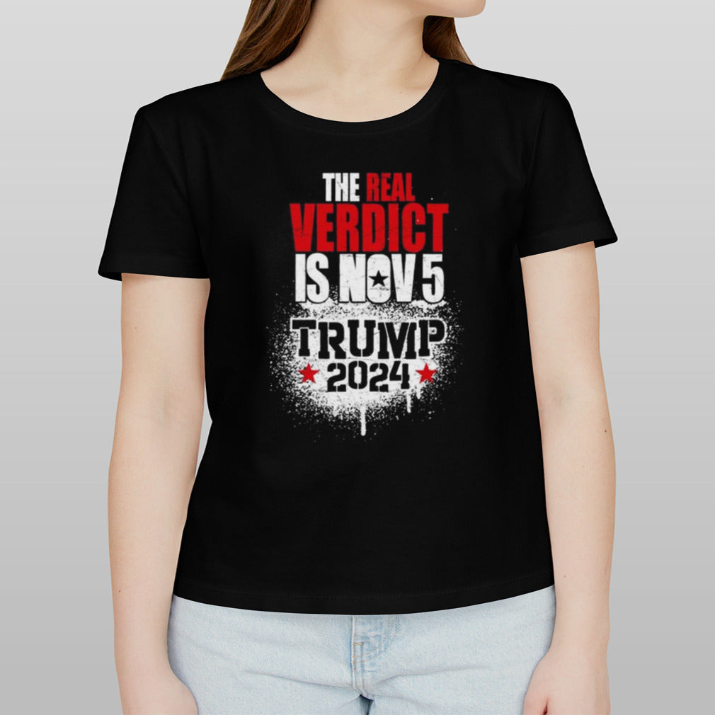 The Real Verdict Is Nov 5 Trump 2024 Shirt