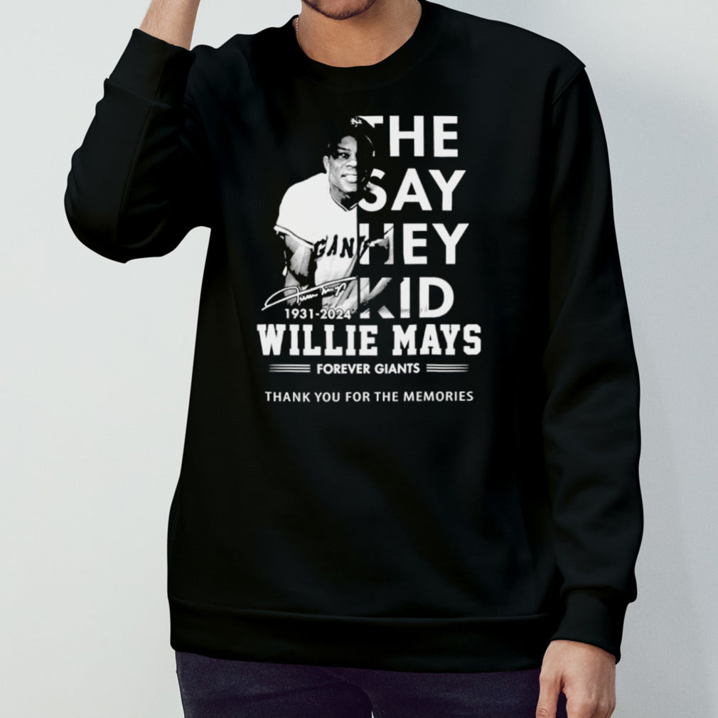 The Say Hey Kid Willie Mays 1931-2024 Forever Giants Thank You Shirt