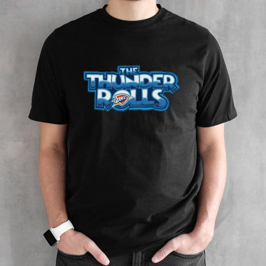 The Thunder Rolls Oklahoma City Thunders Basketball Shirt