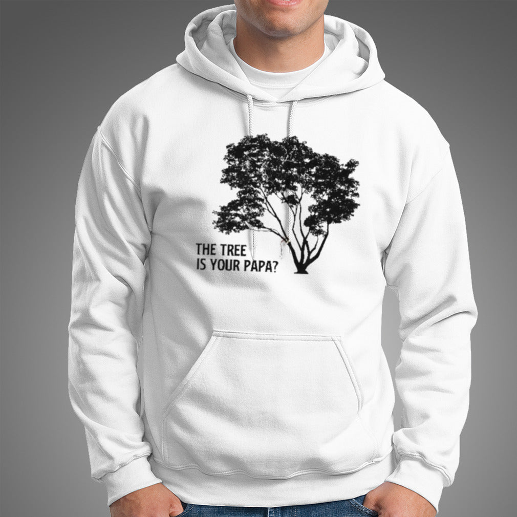 The Tree is Your Papa shirt