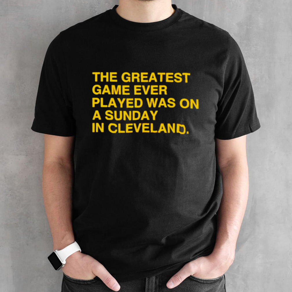 The greatest game ever played was on a sunday in Cleveland shirts