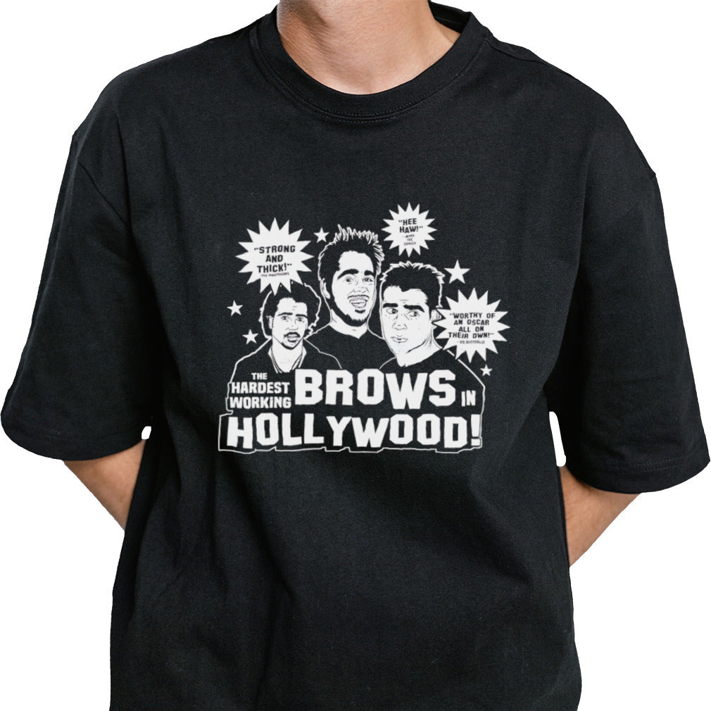 The hardest working Brows in Hollywood shirt