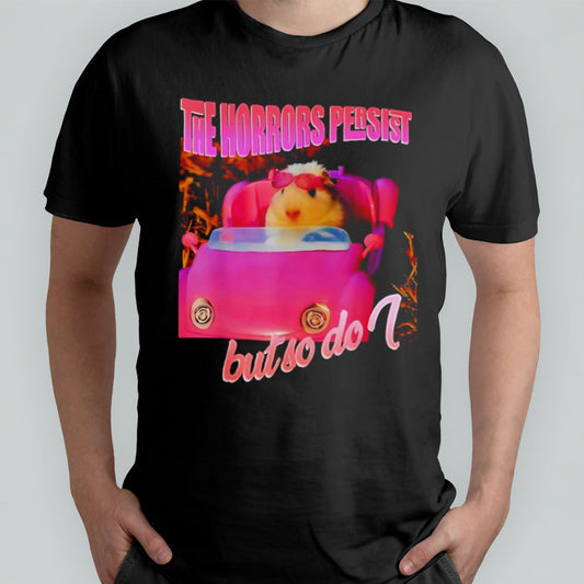 The horrors persist but so do shirt