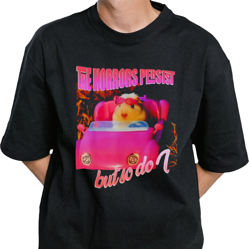 The horrors persist but so do shirt