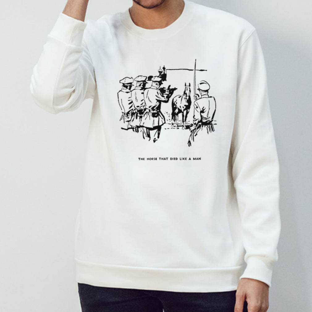 The horse that died like a man shirt
