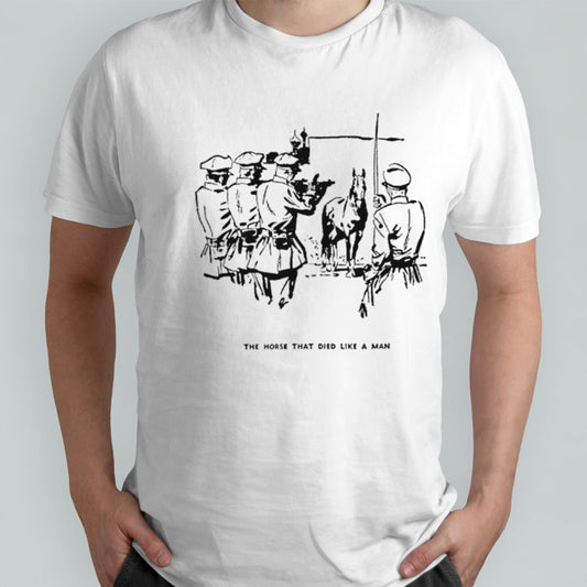 The horse that died like a man shirt
