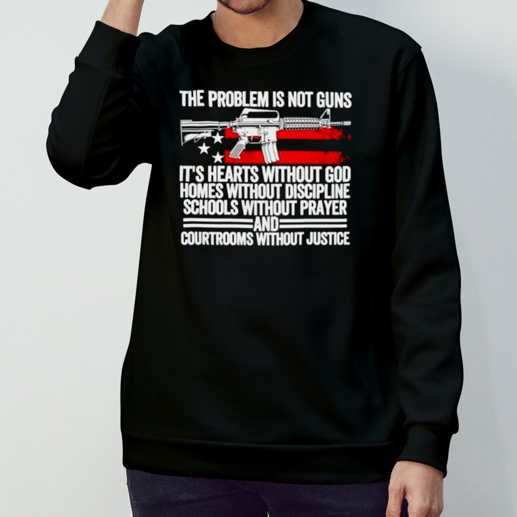 The problem is not guns itsâ€™s hearts without god comes without discipline schools without prayer shirts